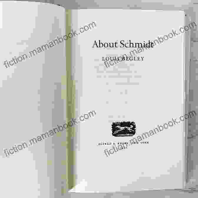 About Schmidt Novel By Louis Begley About Schmidt: A Novel (Ballantine Reader S Circle)