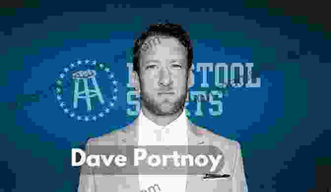 Dave Portnoy, Founder Of Barstool Sports El Presidente: A Journey Through The Life Of Dave Portnoy And The Amazing Rise Of Barstool Sports