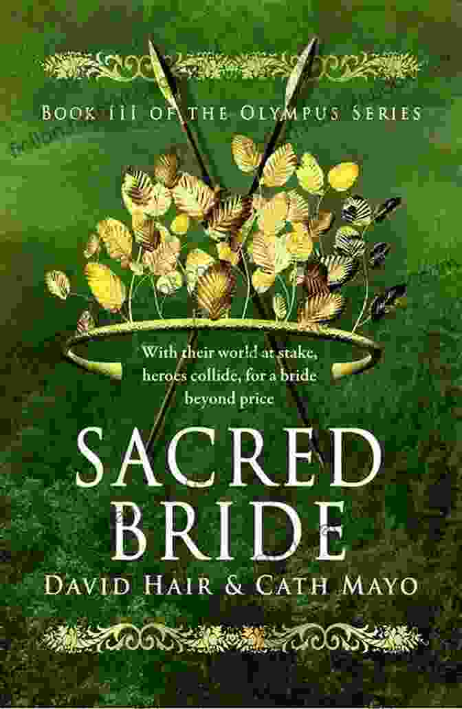Marcus, A Young Roman General, Struggles With Duty And Forbidden Love In The Sacred Bride Olympus Trilogy. Sacred Bride (Olympus Trilogy 3)