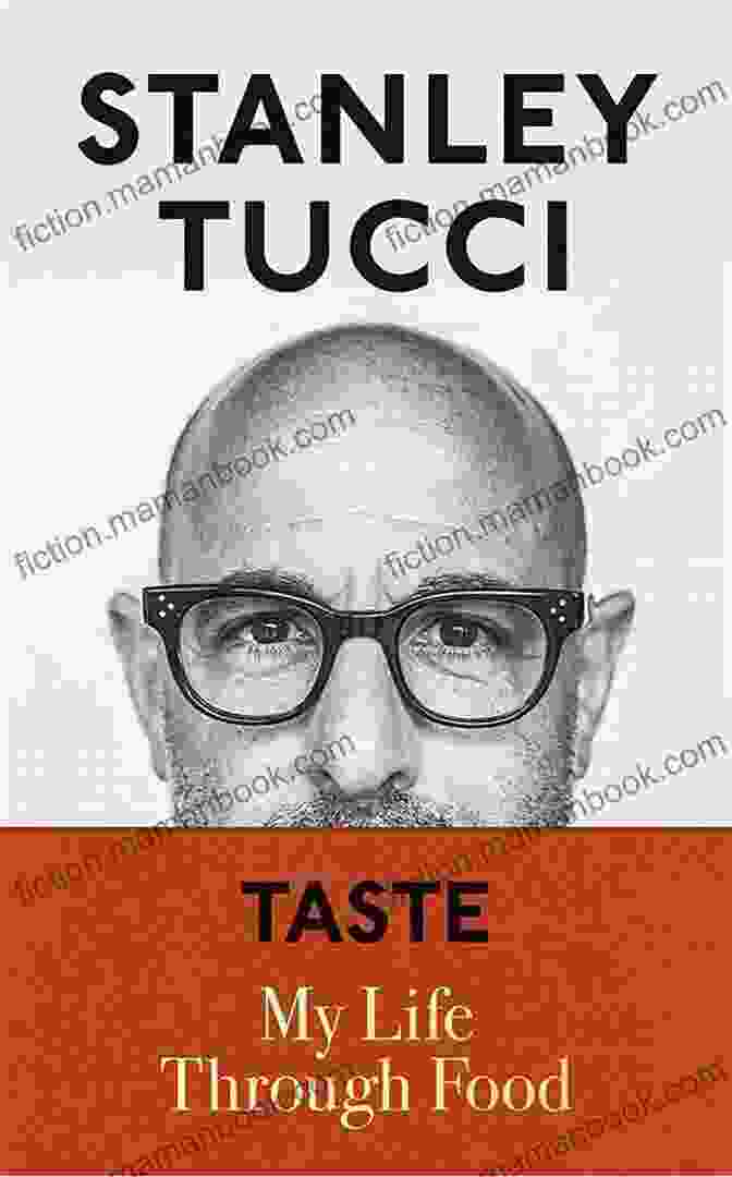 My Life Through Food Cover Workbook On Taste: My Life Through Food By Stanley Tucci: Summary Study Guide