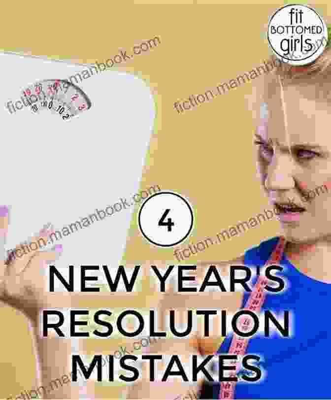 New Year's Resolutions Mistakes F*ck Goals: 7 New Year S Resolution Mistakes You Must Avoid