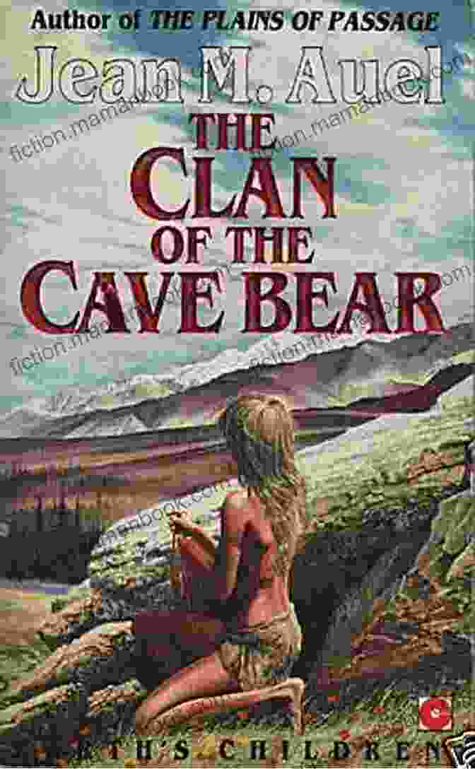 The Clan Of The Cave Bear Book Cover Featuring A Woman Standing In Front Of A Cave The Clan Of The Cave Bear (with Bonus Content): Earth S Children One