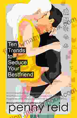 Ten Trends To Seduce Your Bestfriend
