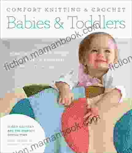 Comfort Knitting Crochet: Babies Toddlers: 50 Knits And Crochet Designs Using Berroco S Comfort And Vintage Yarns