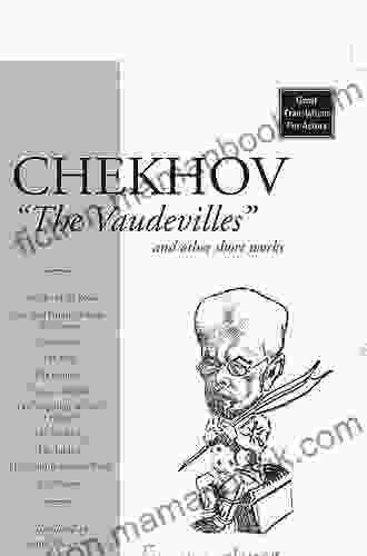Chekhov: The Vaudevilles (Great Translations For Actors Series)