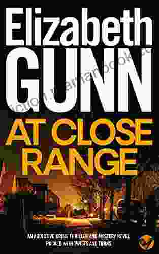 AT CLOSE RANGE An Addictive Crime Thriller And Mystery Novel Packed With Twists And Turns (Detective Sarah Burke 2)