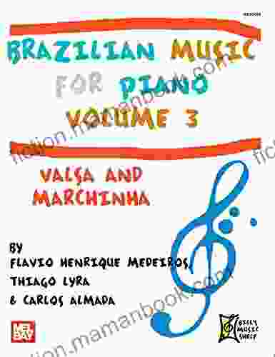 Brazilian Music For Piano Volume 3: Valsa And Marchinha