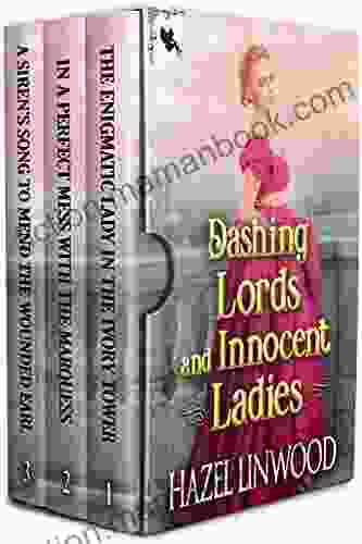 Dashing Lords And Innocent Ladies: A Historical Regency Romance Collection
