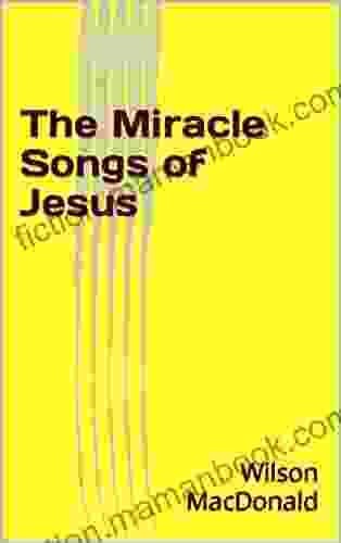 The Miracle Songs Of Jesus