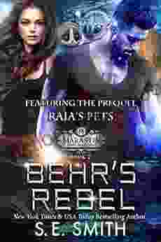 Behr S Rebel: Featuring The Prequel Raia S Pets (Marastin Dow 2)