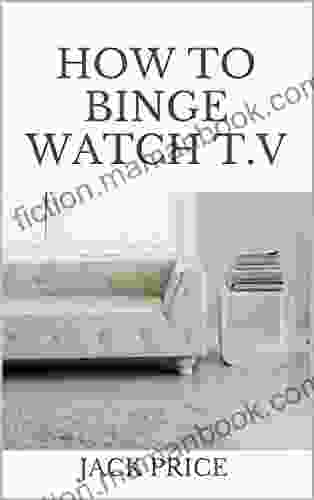 How To Binge Watch T V