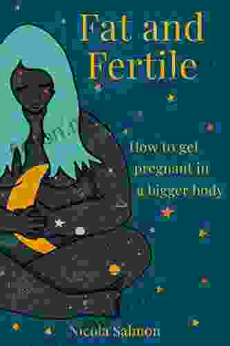 Fat And Fertile: How To Get Pregnant In A Bigger Body