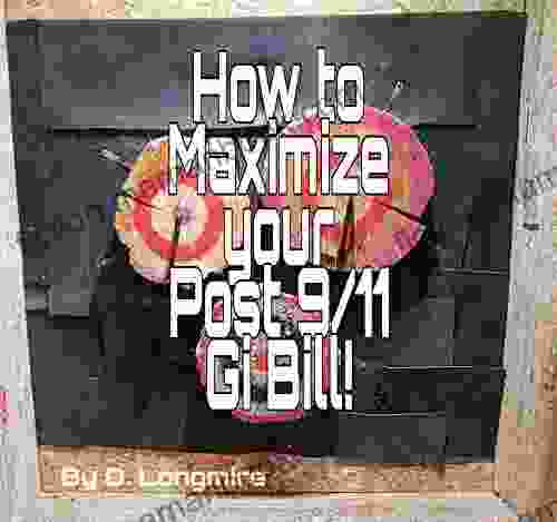 How To Maximize Your Post 9/11 Gi Bill
