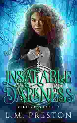 Insatiable Darkness (The Vigilant) LM Preston