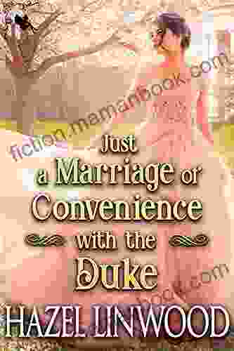 Just A Marriage Of Convenience With The Duke: A Historical Regency Romance Novel