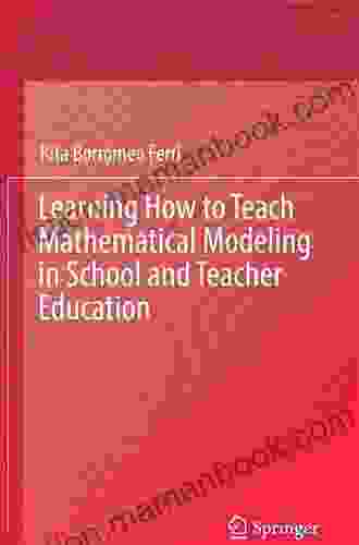 Learning How To Teach Mathematical Modeling In School And Teacher Education