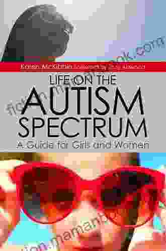 Life On The Autism Spectrum A Guide For Girls And Women