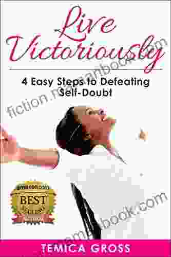Live Victoriously: 4 Easy Steps To Defeating Self Doubt