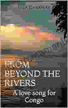 From Beyond The Rivers: A Love Song For Congo