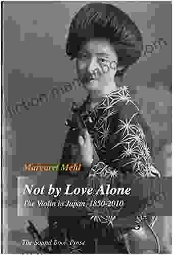 Not By Love Alone: The Violin In Japan 1850 2024