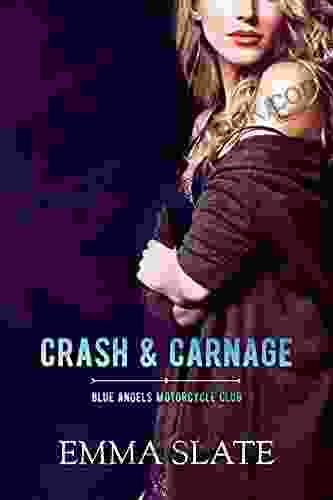 Crash Carnage: An Opposites Attract Romance (Blue Angels Motorcycle Club 2)