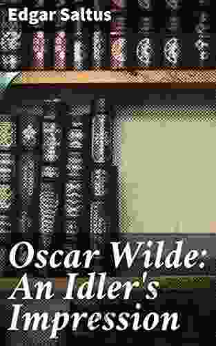 Oscar Wilde: An Idler S Impression