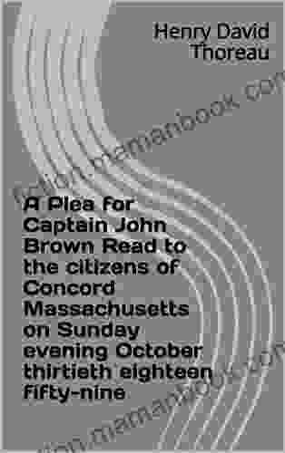 A Plea For Captain John Brown Read To The Citizen