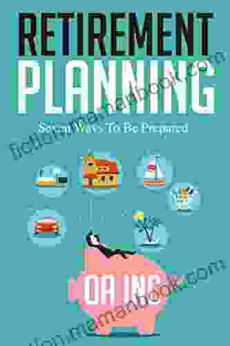 Retirement Planning: Seven Ways To Be Prepared