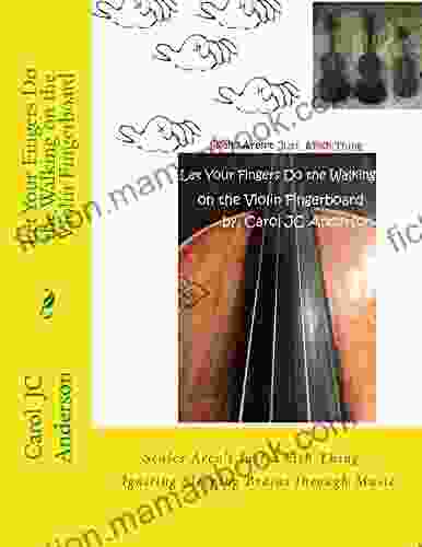 Let Your Fingers Do The Walking On The Violin Fingerboard: Scales Aren T Just A Fish Thing Igniting Sleeping Brains Through Music (Violin Companion Fickle Fingers 1)
