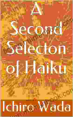 A Second Selection Of Haiku (A Selection Of Haiku 2)