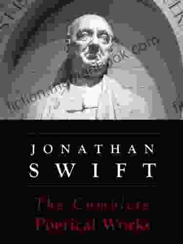 Swift: The Complete Poetical Works (Annotated)