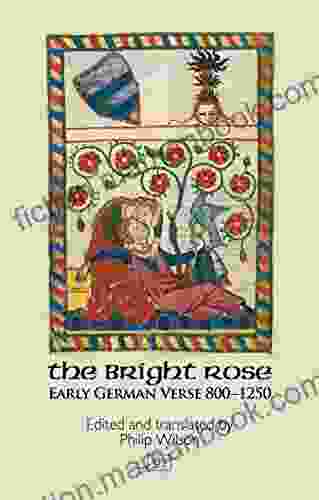 The Bright Rose: Early German Verse 800 1250