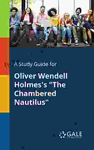 A Study Guide For Oliver Wendell Holmes S The Chambered Nautilus (Poetry For Students)