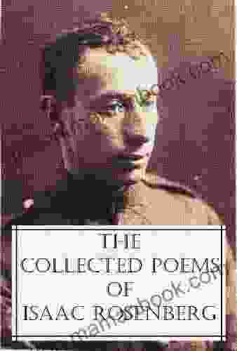 The Collected Poems Of Isaac Rosenberg