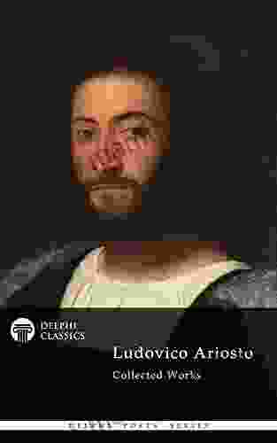 Poetical Works Of Ludovico Ariosto Complete Orlando Furioso (Delphi Classics) (Delphi Poets 53)