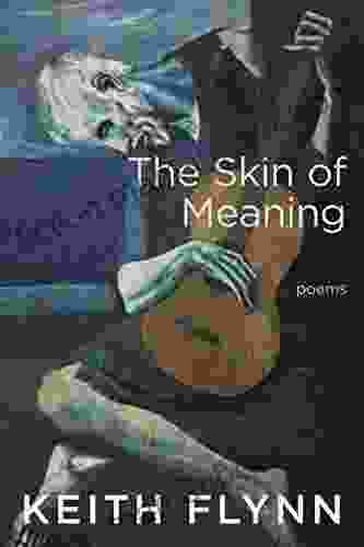 The Skin Of Meaning Keith Flynn