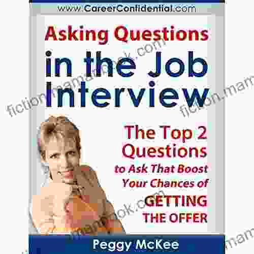 Asking Questions In The Job Interview: The Top 2 Questions To Ask That Boost Your Chances Of Getting The Offer