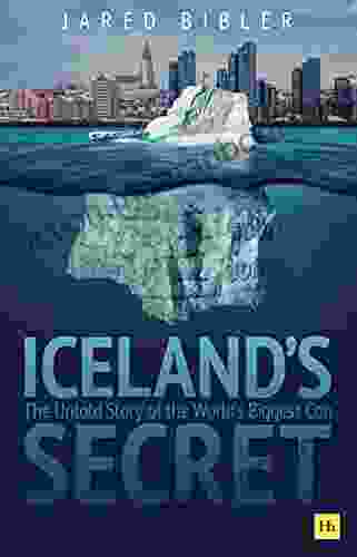 Iceland S Secret: The Untold Story Of The World S Biggest Con