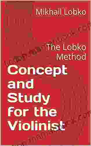 Concept And Study For The Violinist: The Lobko Method