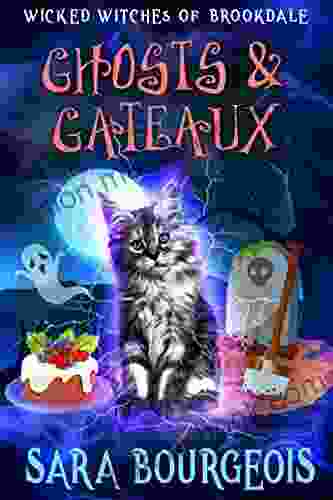 Ghosts Gateaux (Wicked Witches Of Brookdale 1)
