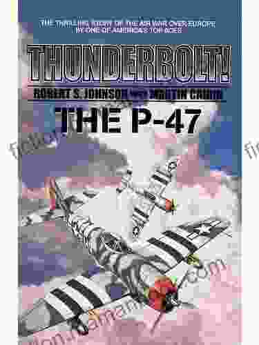 Thunderbolt The P 47