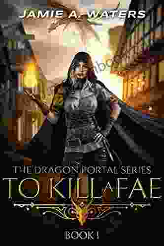 To Kill A Fae (The Dragon Portal 1)