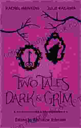 Two Tales Dark And Grim: An Anthology