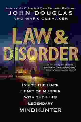Law Disorder:: Inside The Dark Heart Of Murder