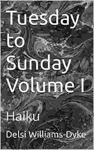 Tuesday To Sunday Volume I: Haiku